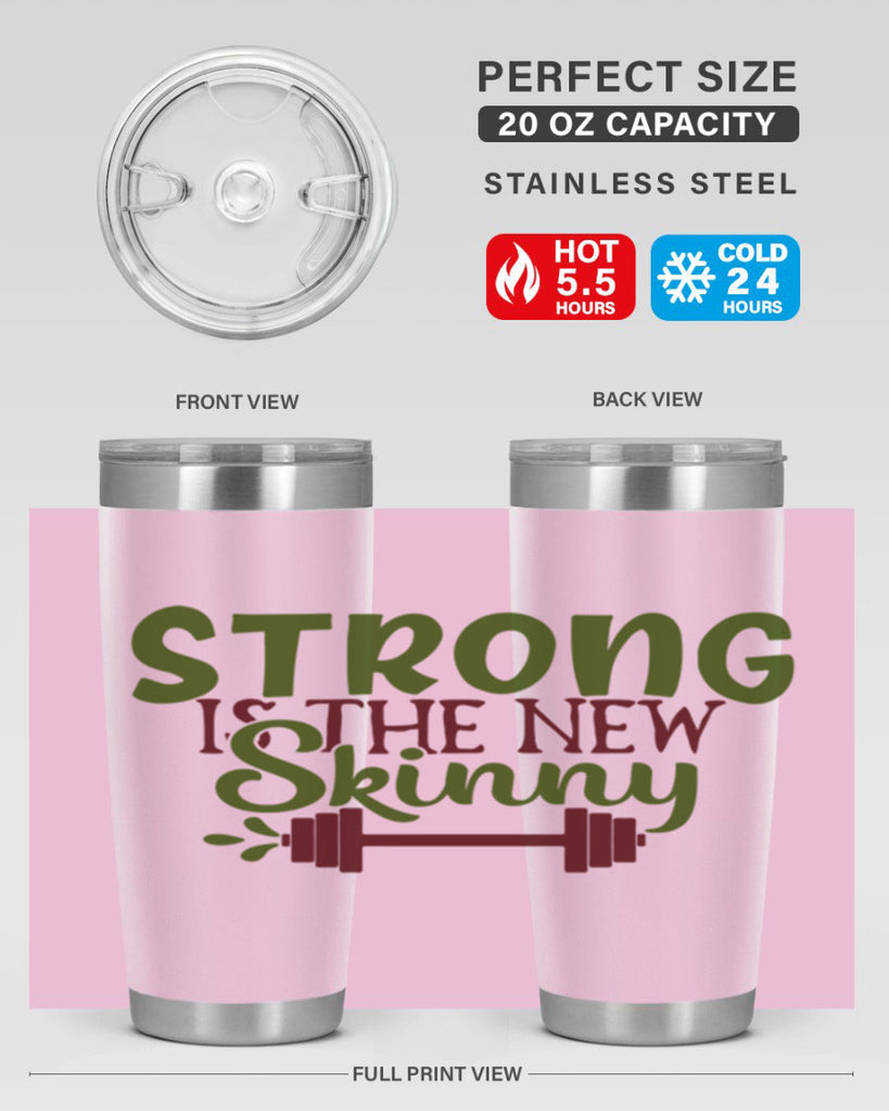 strong is the new skinny 12#- gym- Tumbler