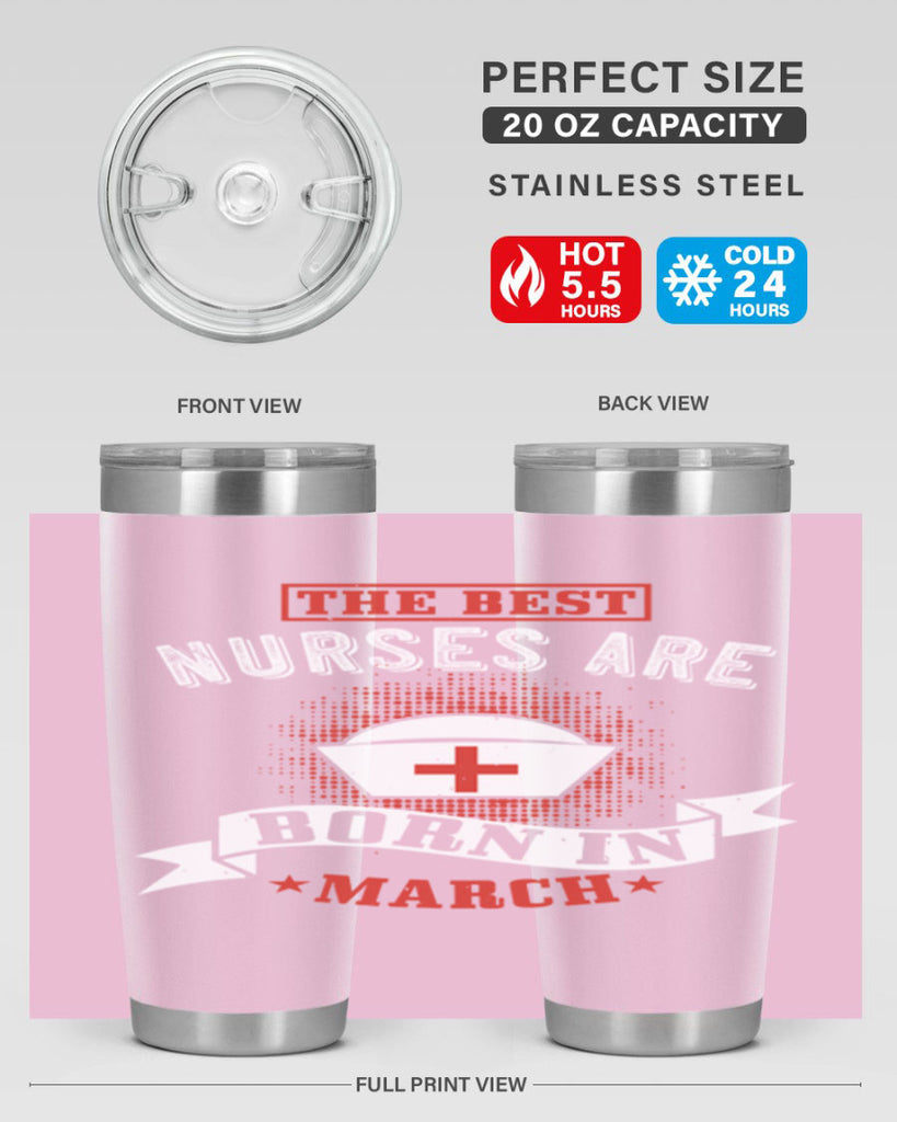 the best nurses are born in march Style 32#- birthday- tumbler