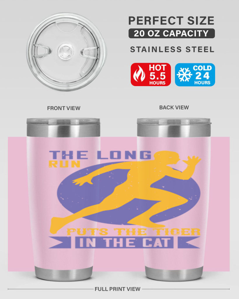 the long run puts the tiger in the cat 15#- running- Tumbler