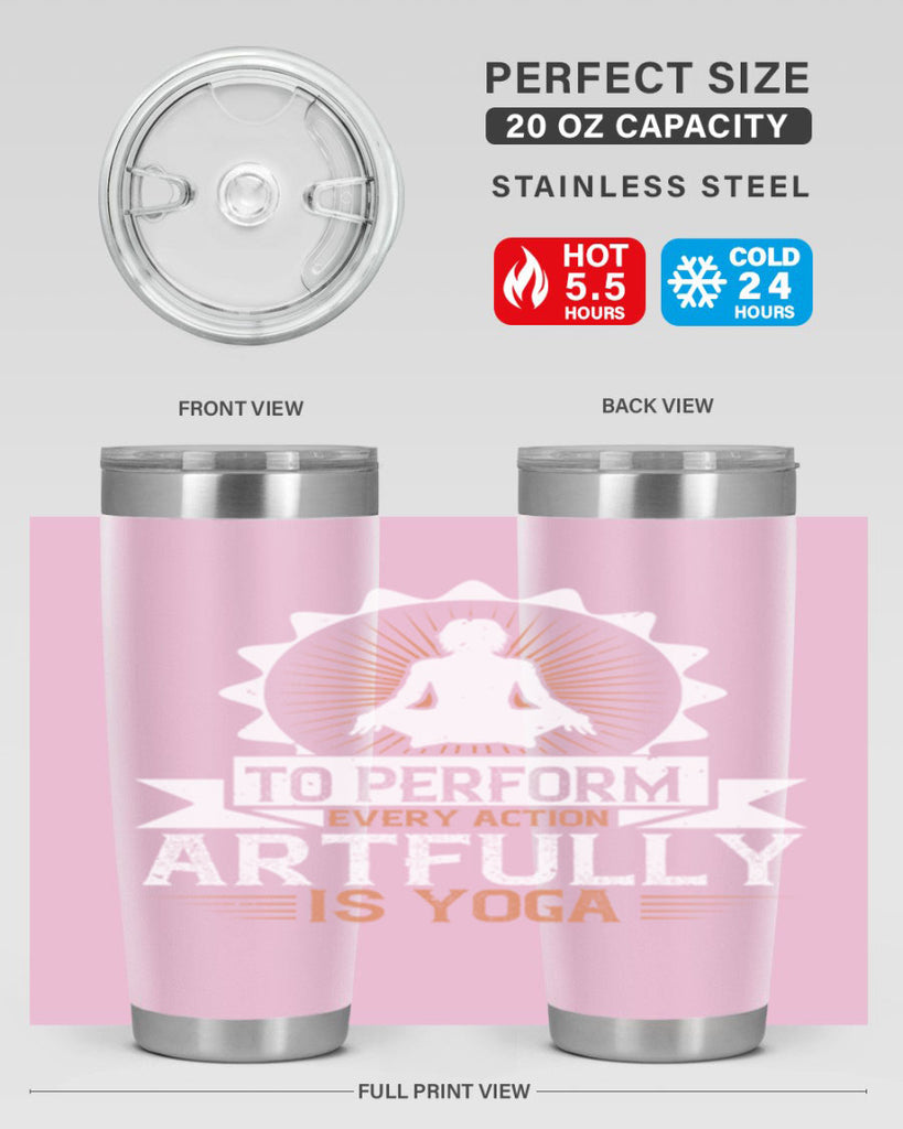 to perform every action artfully is yoga 44#- yoga- Tumbler