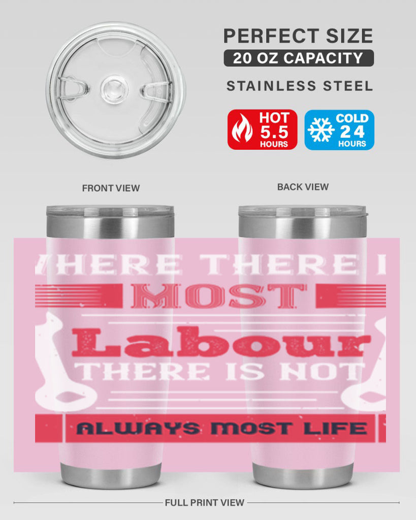 where there is most labour there is not always most life 10#- labor day- Tumbler