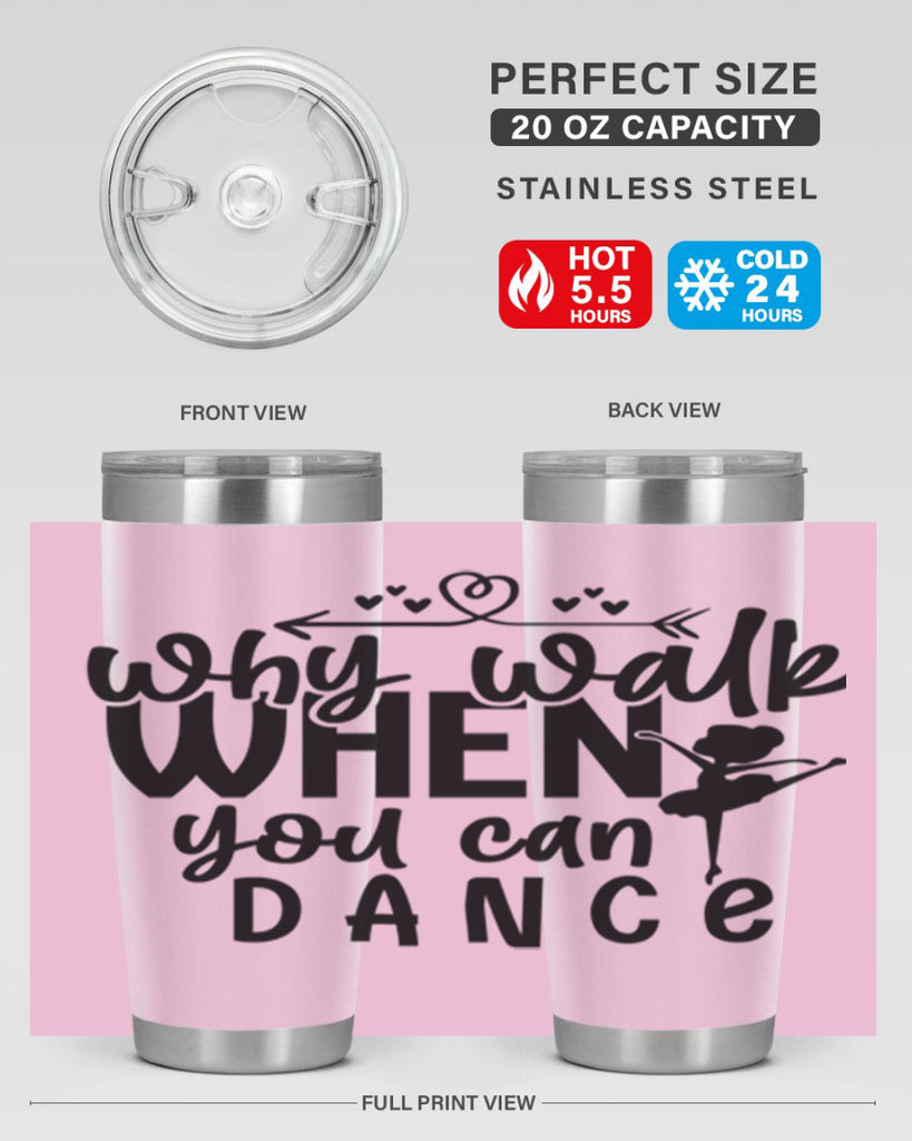 why walk when you can dance 92#- ballet- Tumbler