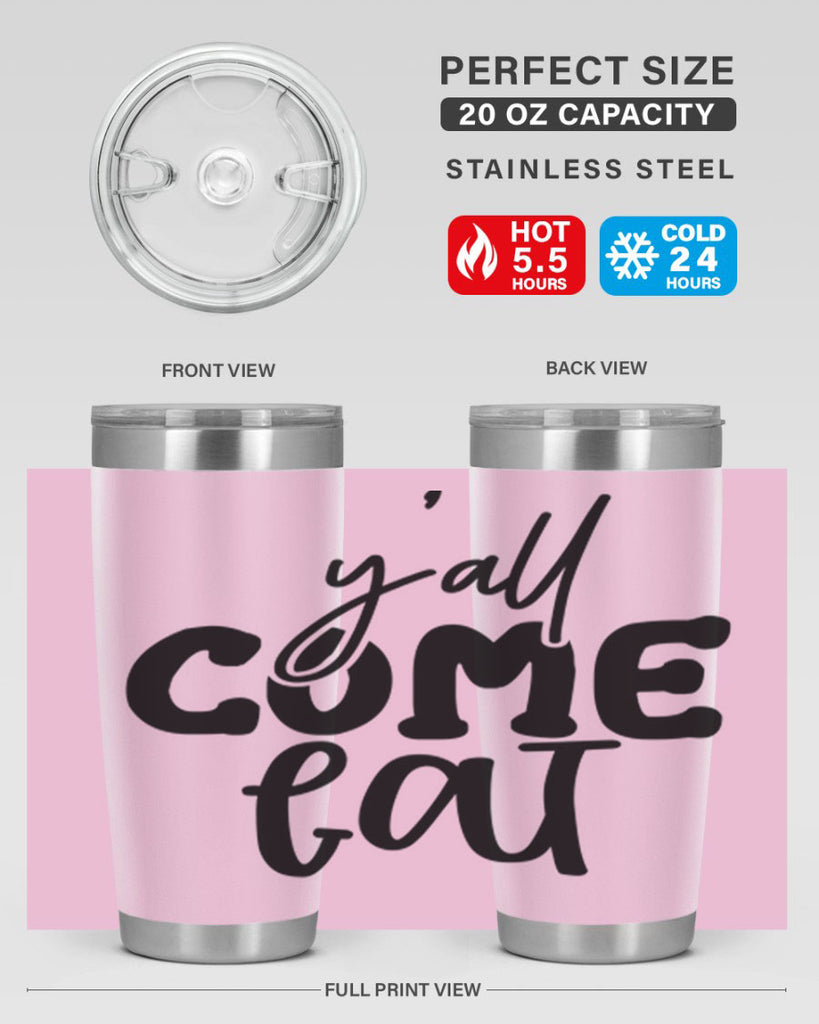 yall come eat 65#- kitchen- Tumbler