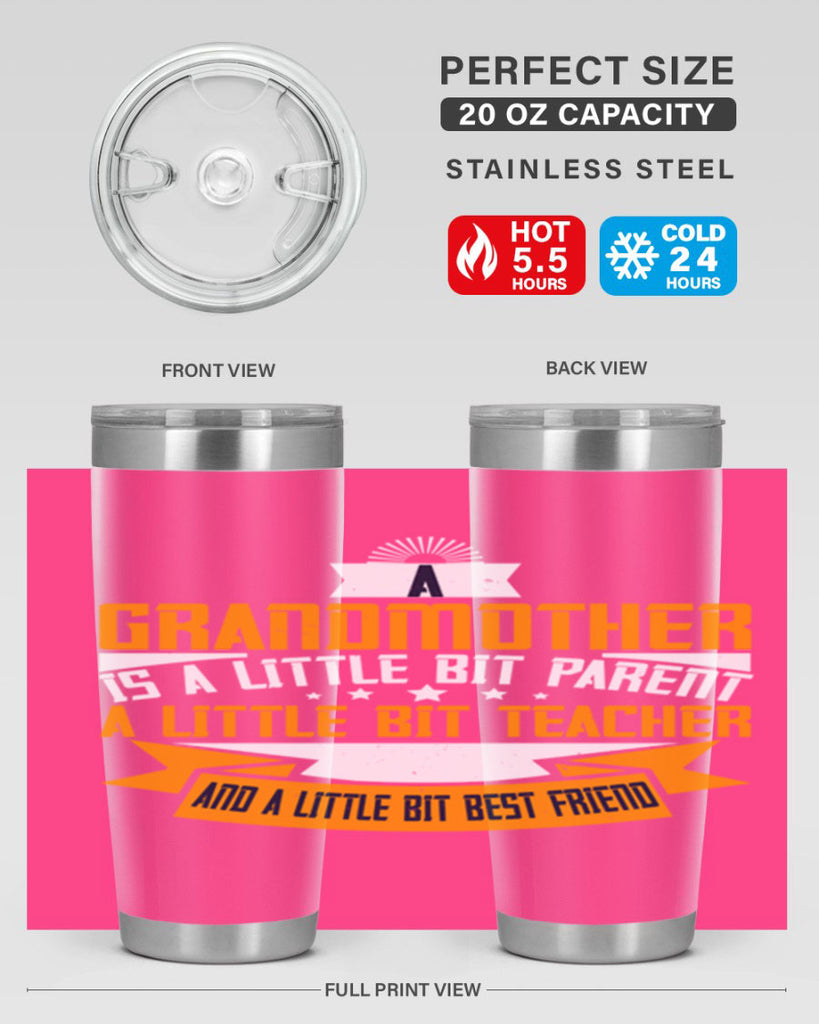 A grandmother is a little bit parent a little bit teacher 43#- grandma - nana- Tumbler