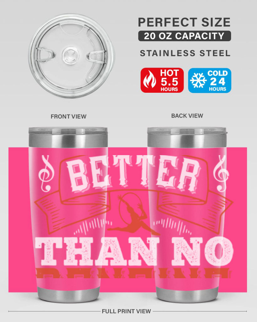 Any kind of dancing is better than no dancing at all 12#- dance- Tumbler