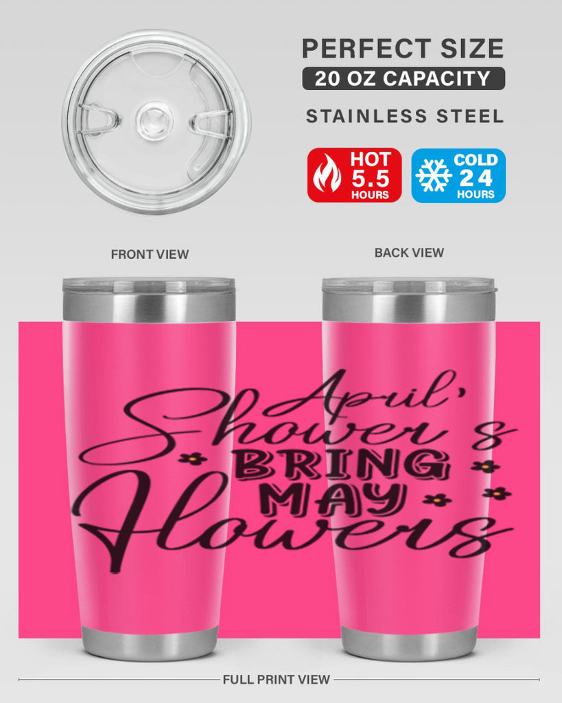 April showers bring may flowers 23#- spring- Tumbler
