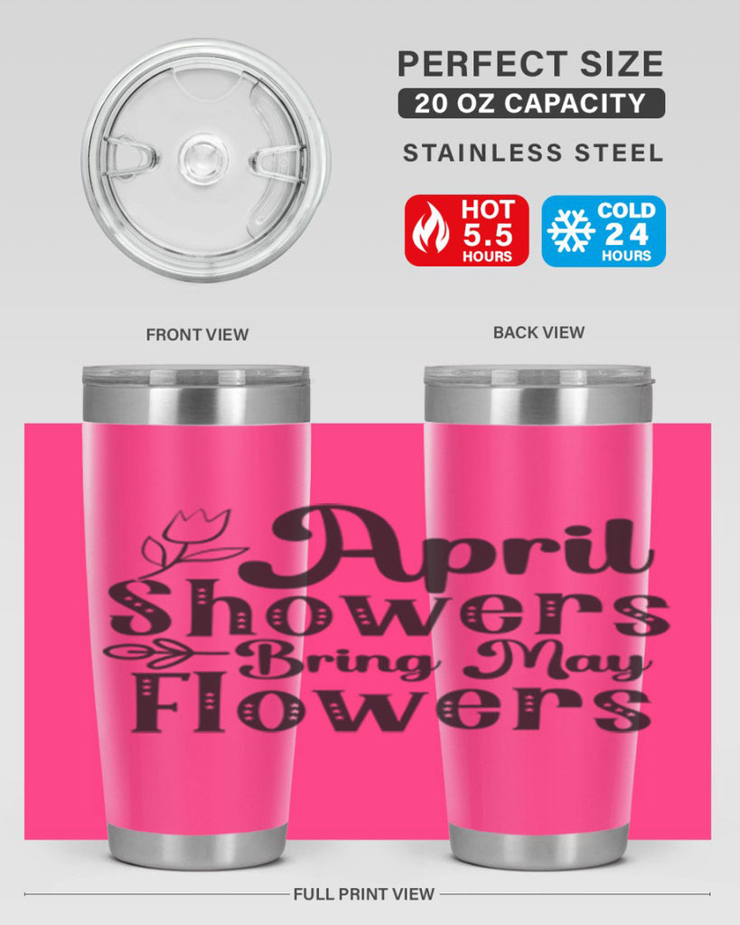 April showers bring may flowers20#- spring- Tumbler