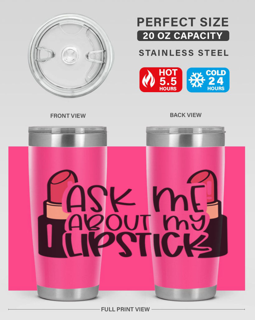Ask Me About My Lipstick Style 141#- make up- Tumbler