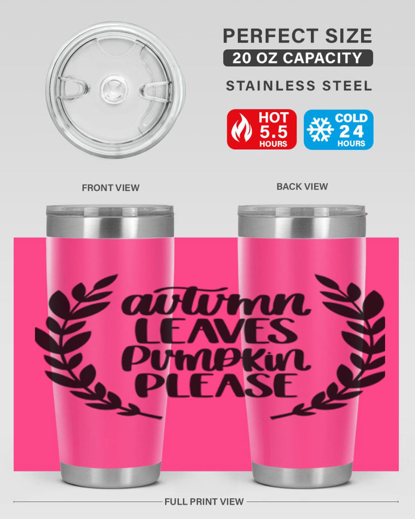 Autumn Leaves Pumpkin Please 476#- fall- Tumbler