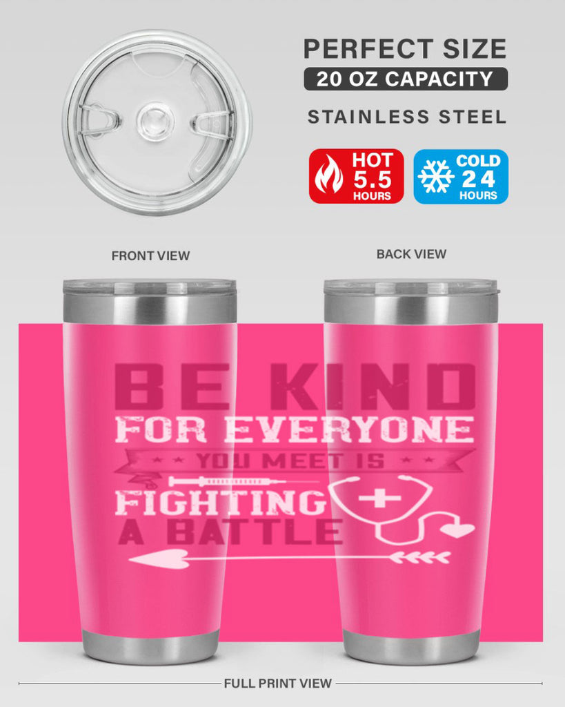 BE KIND for everyone you meet is fighting a BATTLE Style 226#- nurse- tumbler