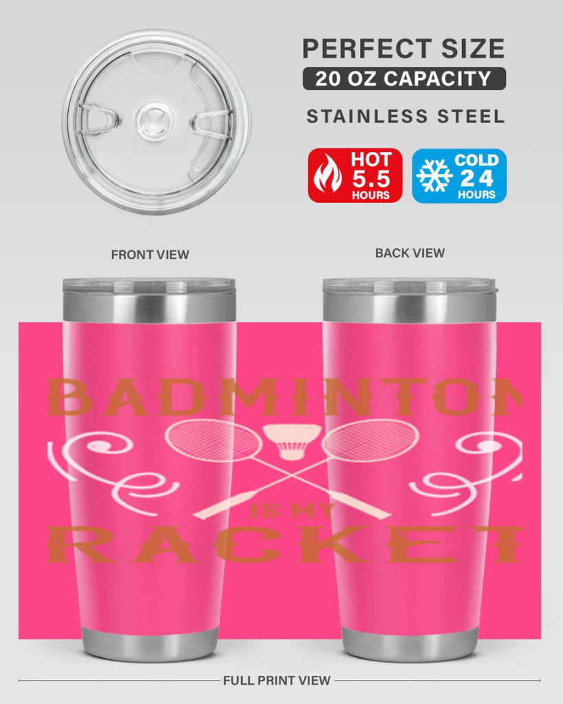 Badminton is my racket 1557#- badminton- Tumbler