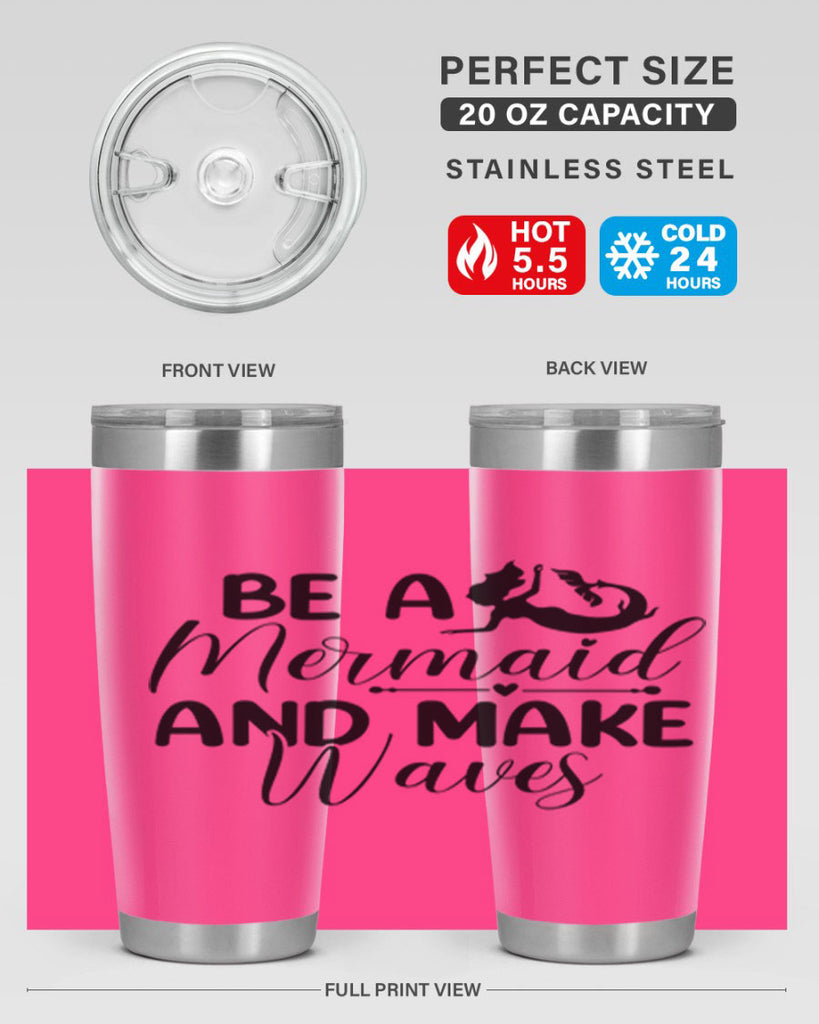 Be A Mermaid And Make Waves 45#- mermaid- Tumbler