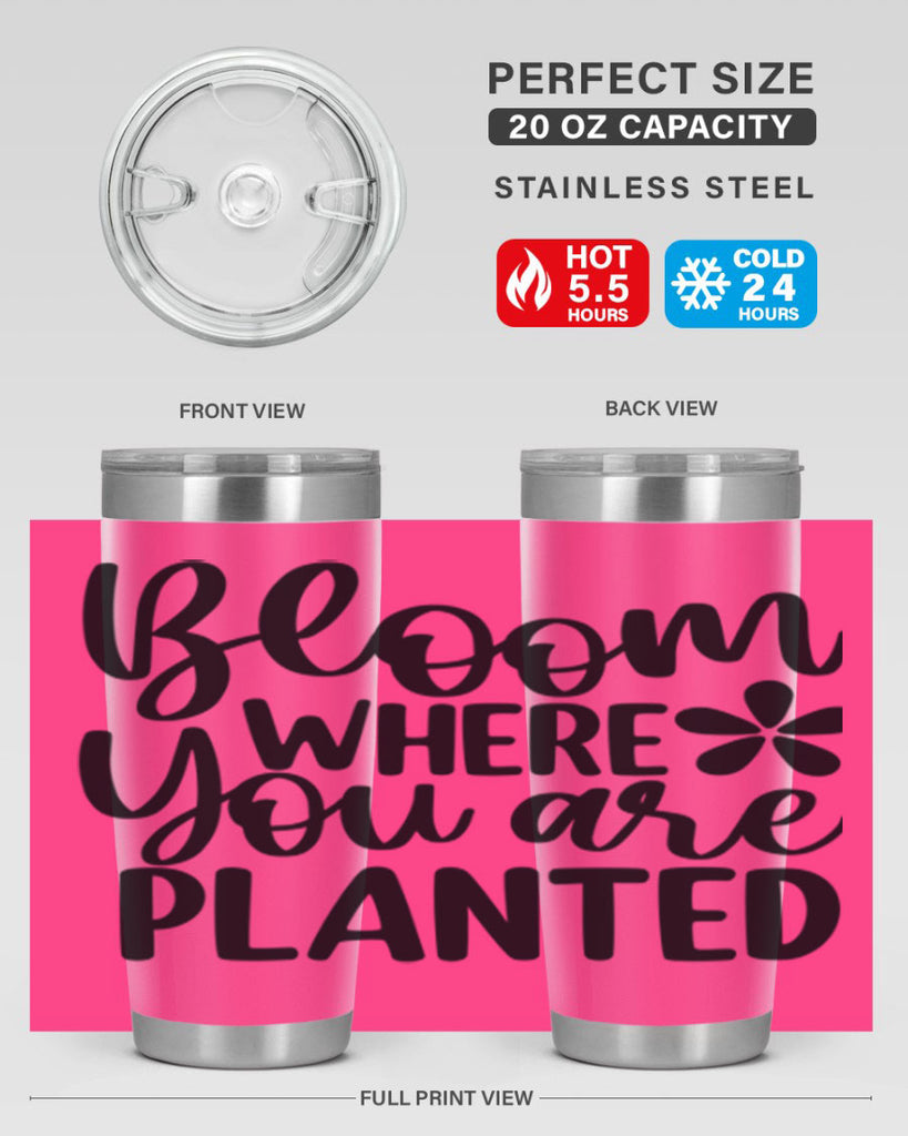Bloom where you are planted 84#- spring- Tumbler