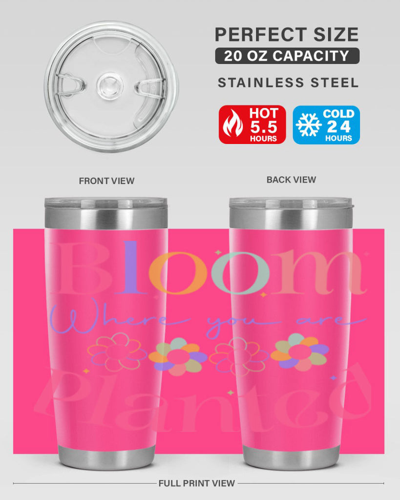 Bloom where you are planted77#- spring- Tumbler