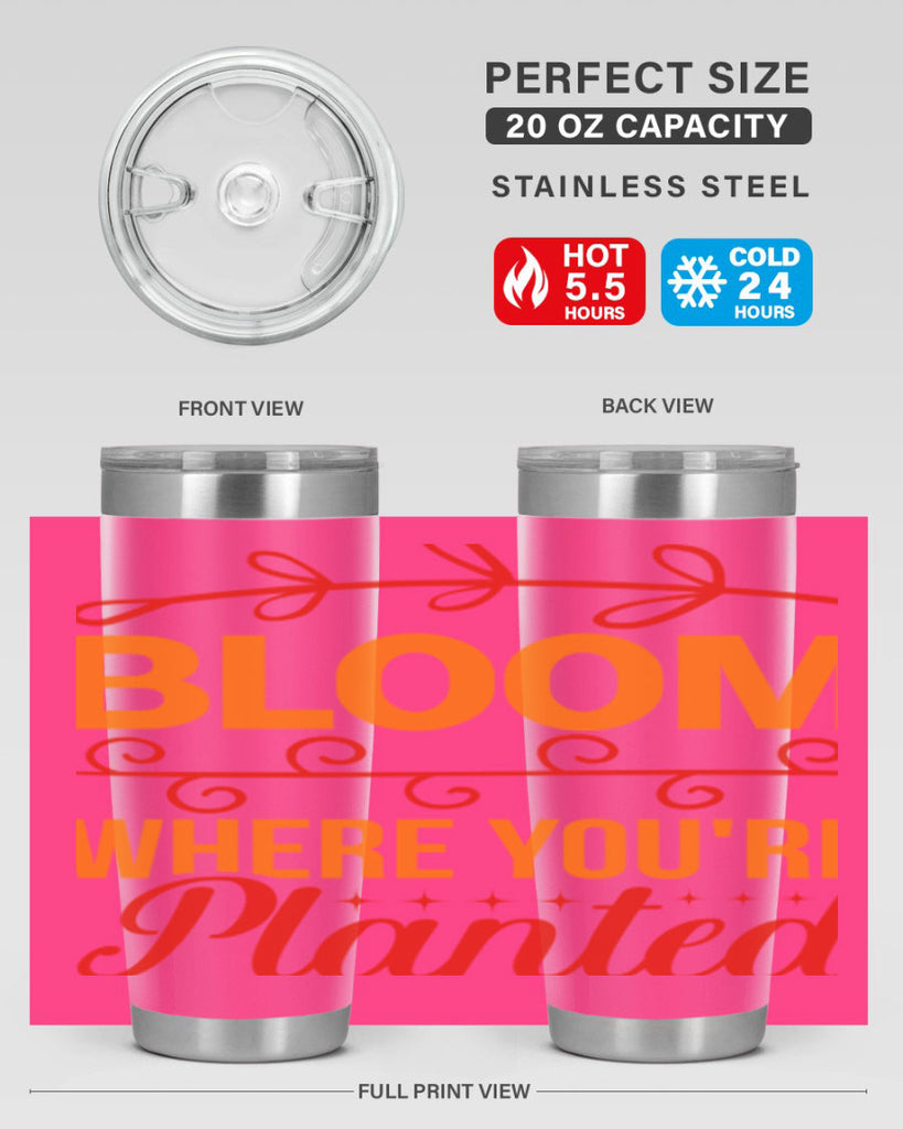 Bloom where you're planted 78#- spring- Tumbler