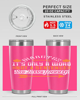 Diabetes It’S Only A Word Not A Sentence So Live freely Style 44#- diabetes- Tumbler