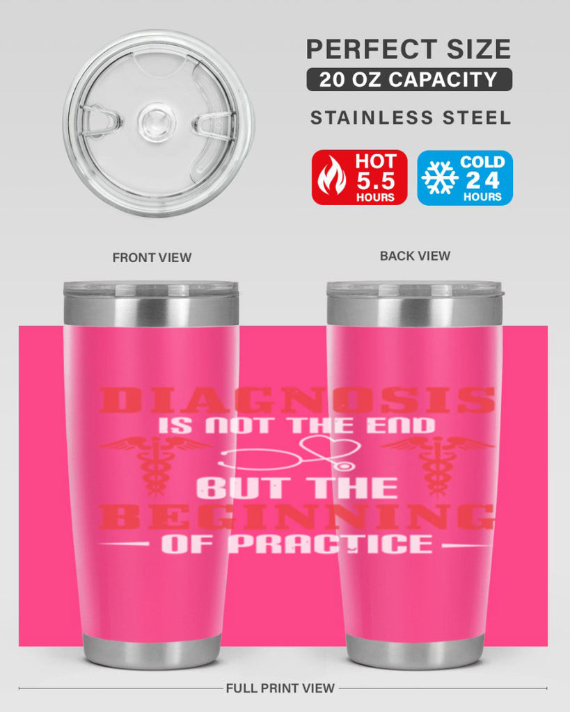 Diagnosis is not the end but the beginning of practice Style 397#- nurse- tumbler