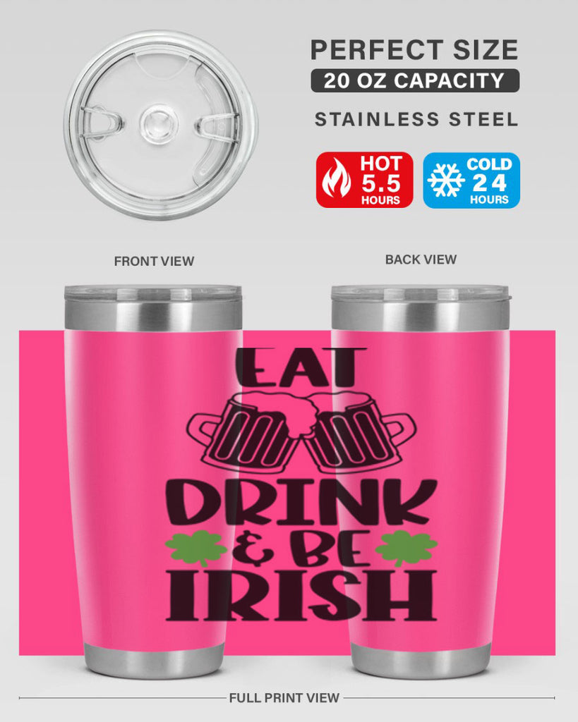 Eat Drink Be Irish Style 101#- St Patricks Day- Tumbler