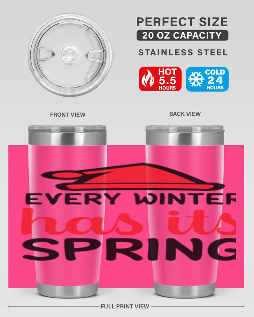Every winter has its spring 101#- winter- Tumbler