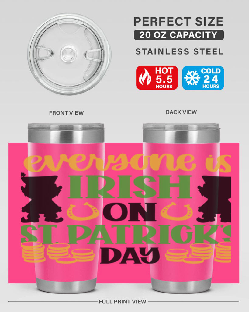 Everyone Is Irish On St Patricks Day Style 100#- St Patricks Day- Tumbler