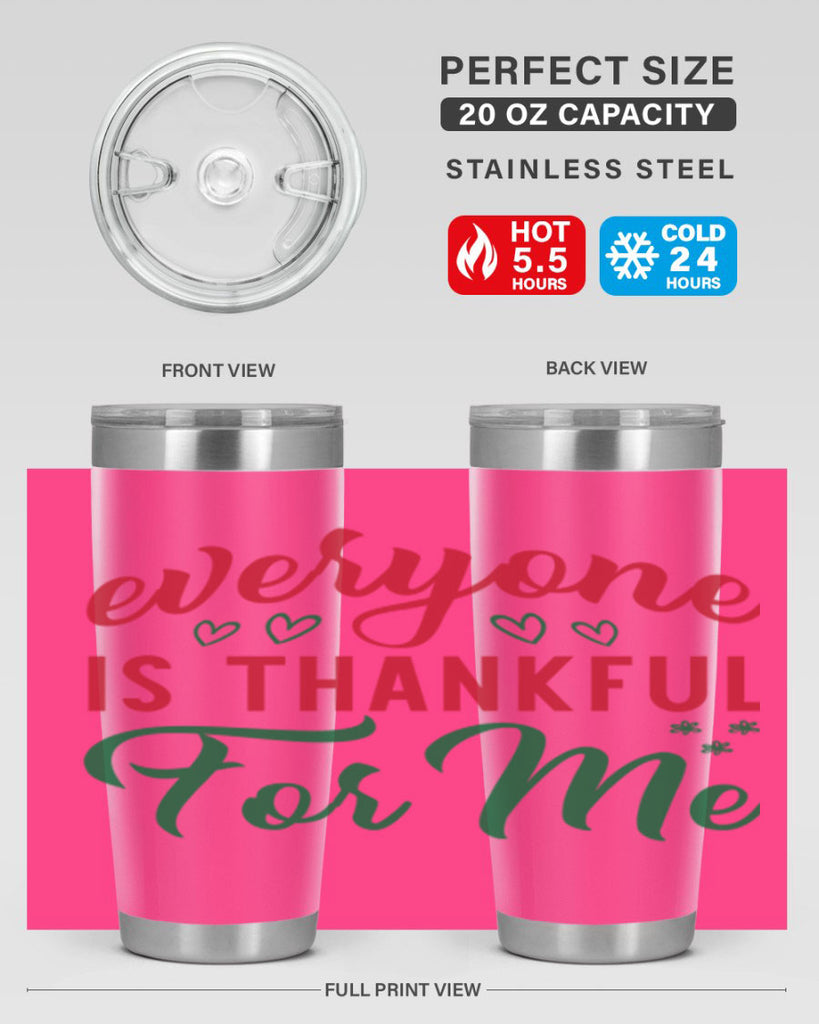 Everyone is Thankful for Me 77#- fall- Tumbler