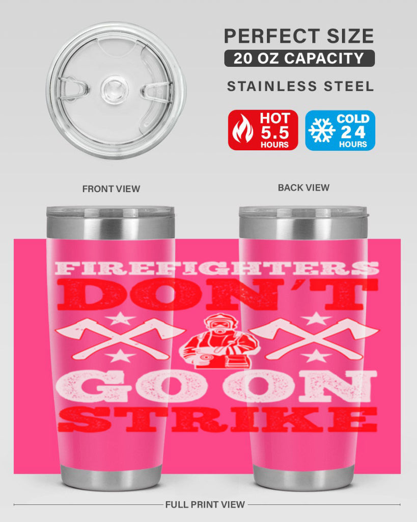 Firefighters don’t go on strike Style 74#- fire fighter- tumbler