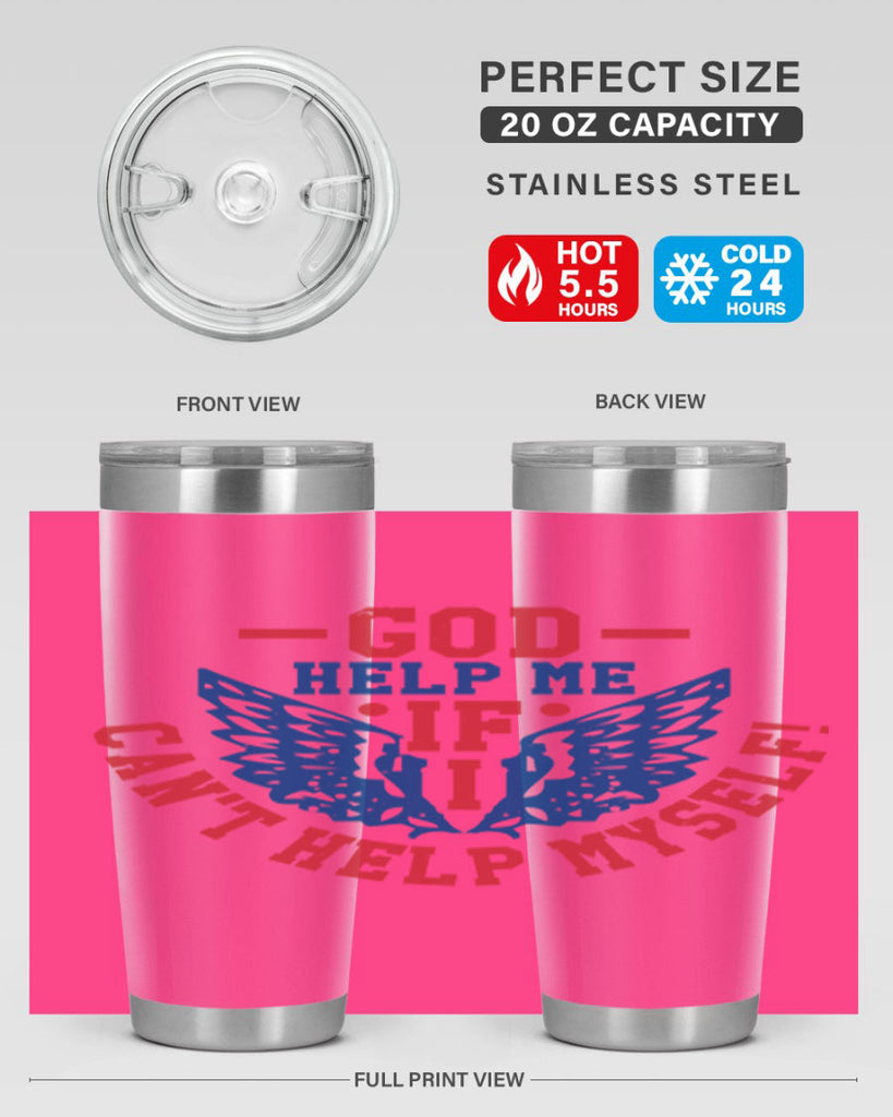 God help me if i cant help myself Style 12#- Fourt Of July- Tumbler