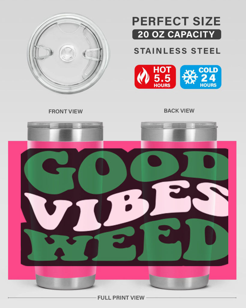 Good vibes weed 95#- marijuana- Tumbler