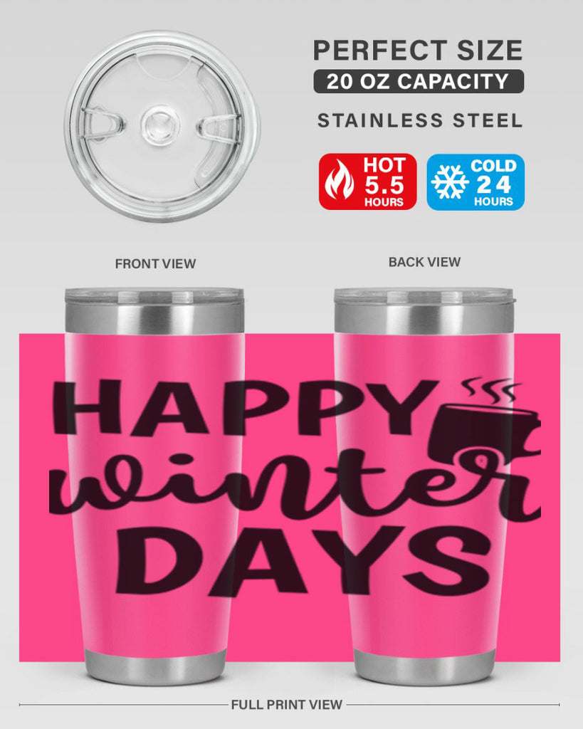 Happy Winter Days 119#- winter- Tumbler
