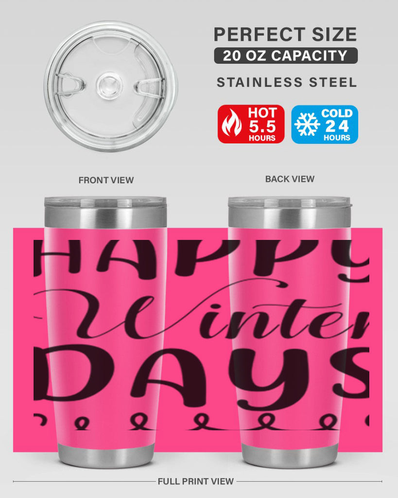 Happy Winter Days 139#- winter- Tumbler