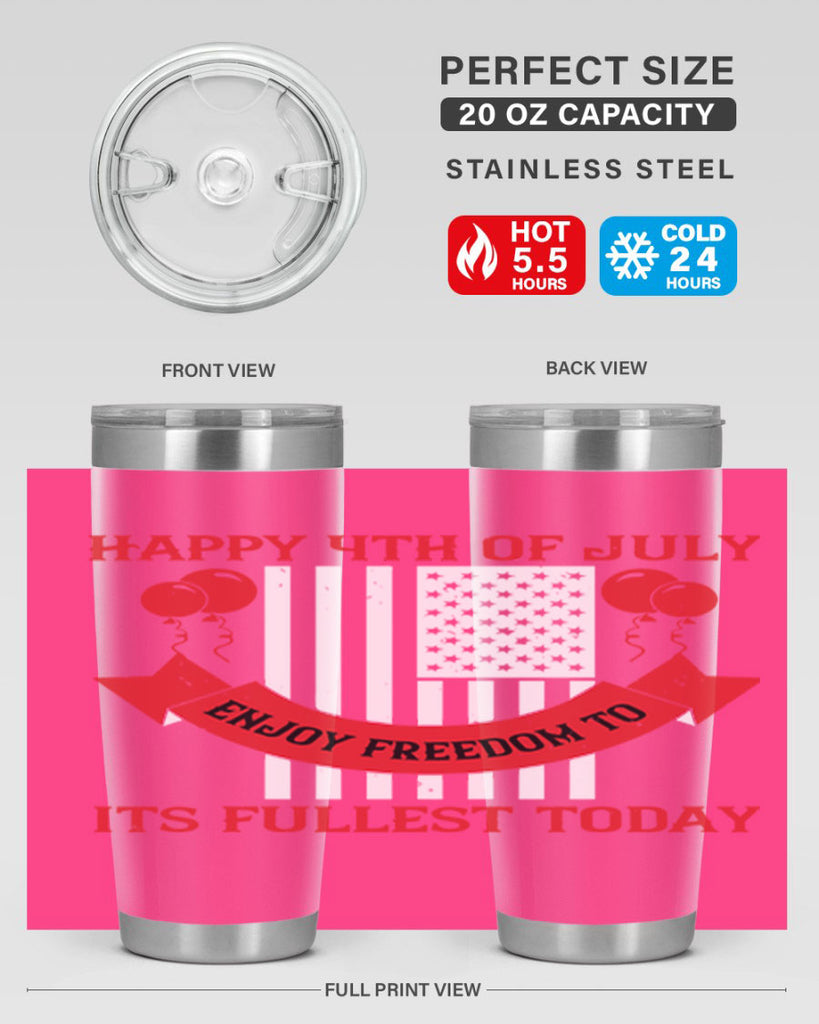 Happy th of July—enjoy freedom to its fullest today Style 101#- Fourt Of July- Tumbler
