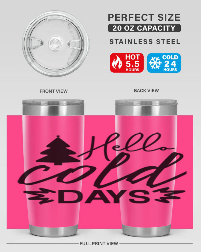 Hello Cold Days 146#- winter- Tumbler