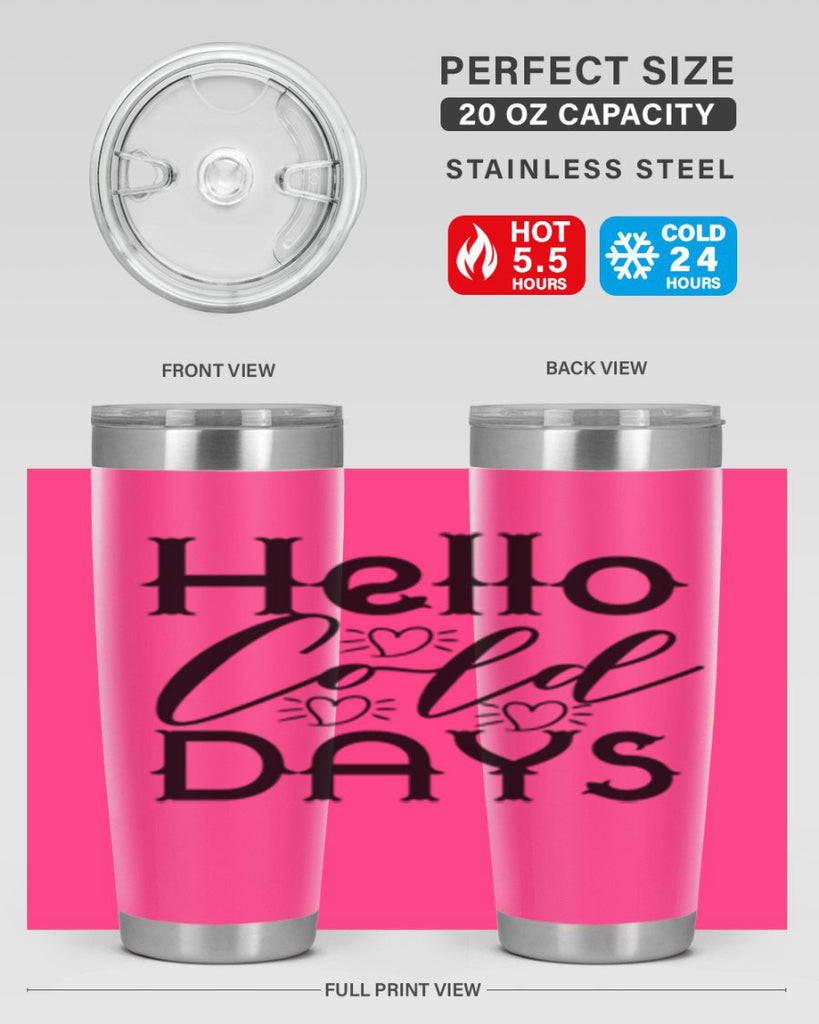 Hello Cold Days 148#- winter- Tumbler