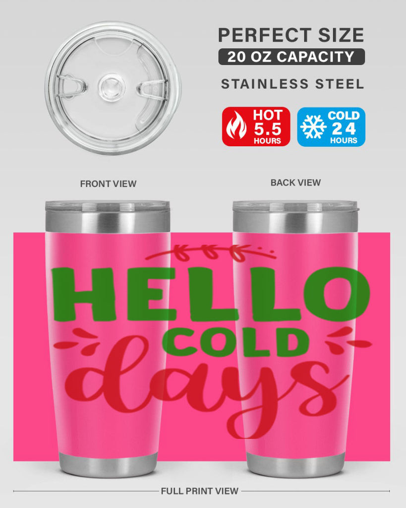 Hello Cold Days 151#- winter- Tumbler