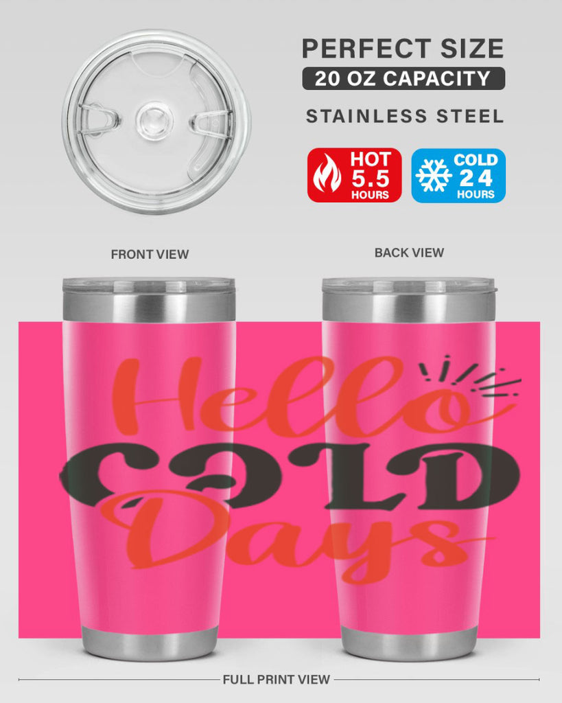 Hello Cold Days 154#- winter- Tumbler