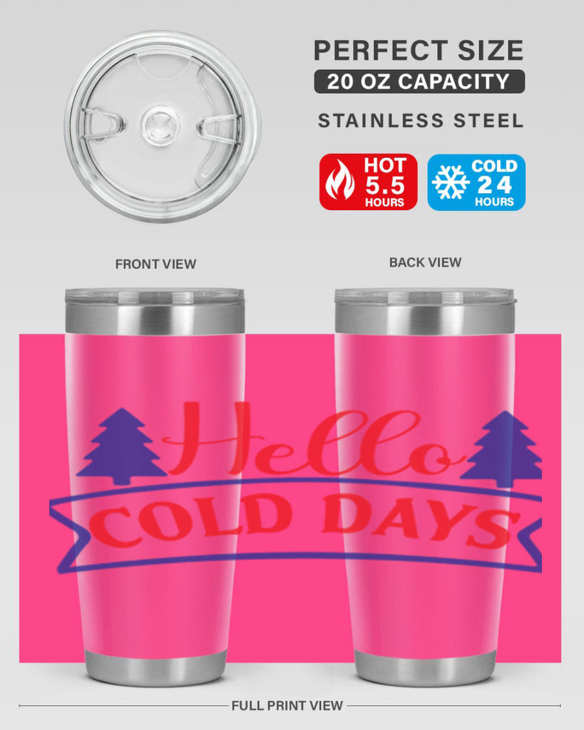 Hello Cold Days 172#- winter- Tumbler