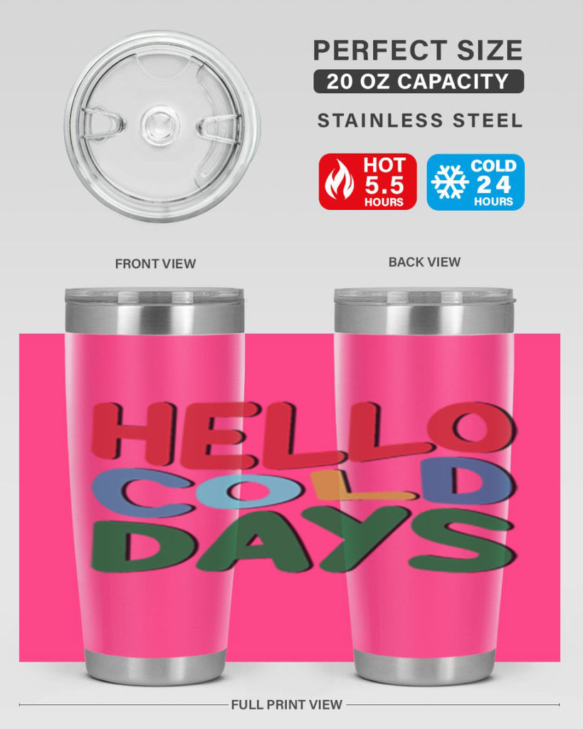 Hello Cold Days 173#- winter- Tumbler