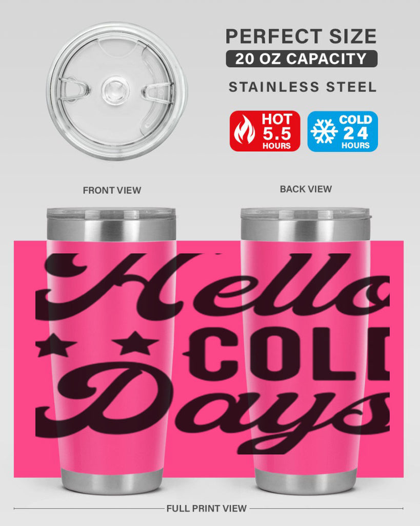 Hello Cold Days 174#- winter- Tumbler