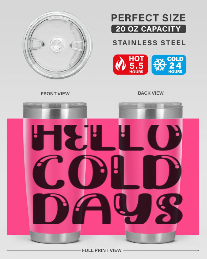 Hello Cold Days 175#- winter- Tumbler