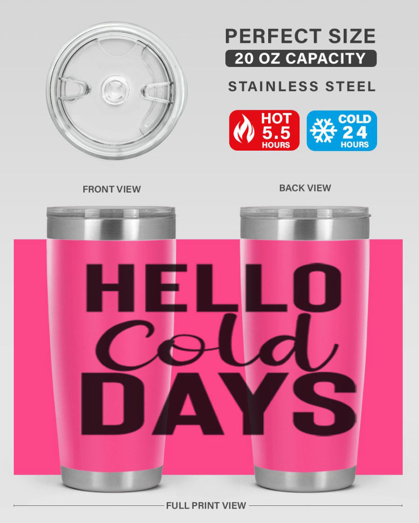 Hello Cold Days 176#- winter- Tumbler