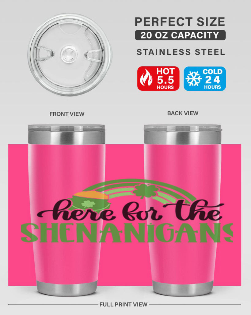 Here For The Shenanigans Style 87#- St Patricks Day- Tumbler
