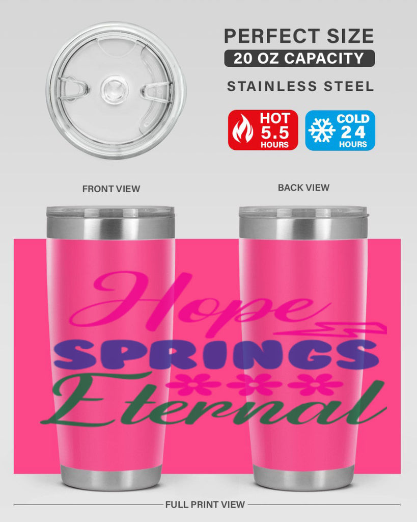 Hope Springs Eternal 259#- spring- Tumbler