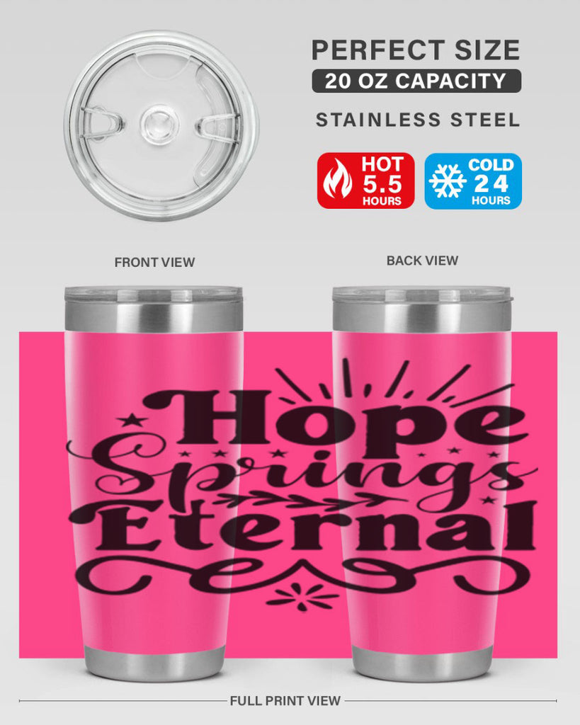 Hope Springs Eternal 260#- spring- Tumbler