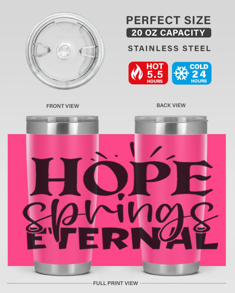 Hope springs eternal 4#- spring- Tumbler