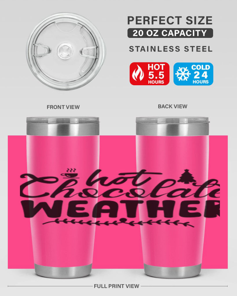 Hot Chocolate Weather 197#- winter- Tumbler