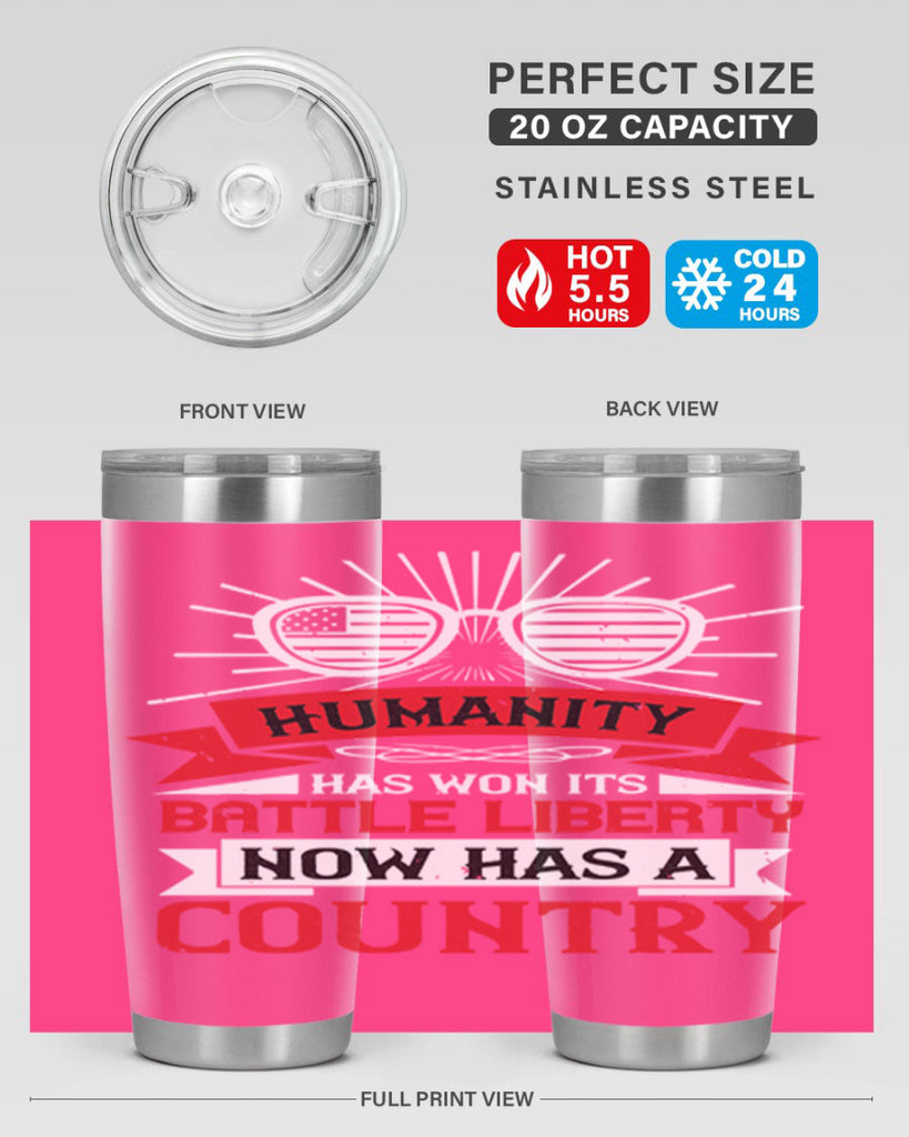 Humanity has won its battle Liberty now has a country Style 112#- Fourt Of July- Tumbler