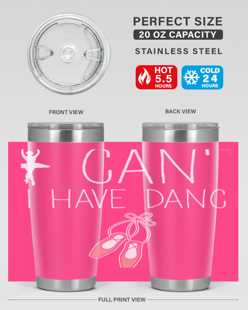 I Cant I Have Dance Ballet 45#- ballet- Tumbler
