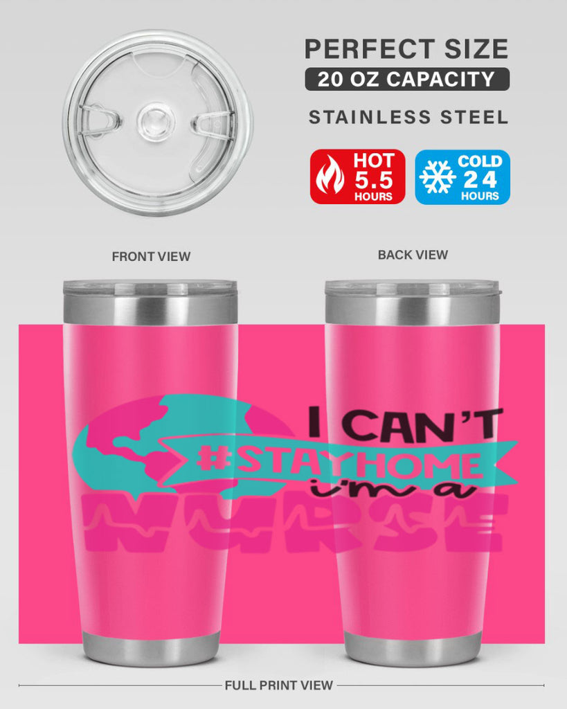 I Cant StayHome Im A Nurse Style Style 176#- nurse- tumbler
