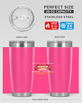 I Just Freaking Love Owls A TurtleRabbit 9#- owl- Tumblers