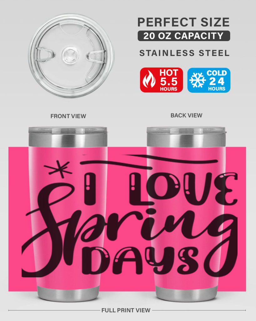 I LOVE SPRING DAYS  273#- spring- Tumbler
